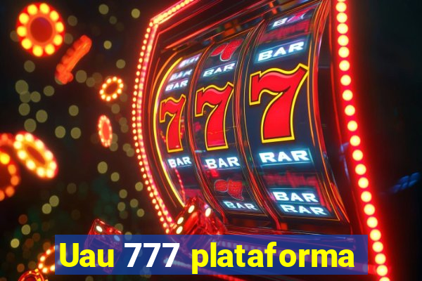 Uau 777 plataforma